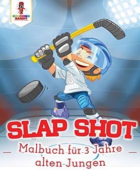 portada Slap Shot: Malbuch für 3 Jahre Alten Jungen (en Alemán)