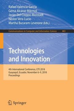 portada Technologies and Innovation: 4th International Conference, Citi 2018, Guayaquil, Ecuador, November 6-9, 2018, Proceedings