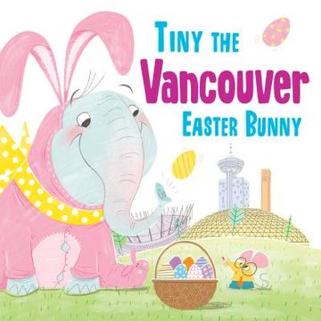 portada Tiny the Vancouver Easter Bunny (in English)