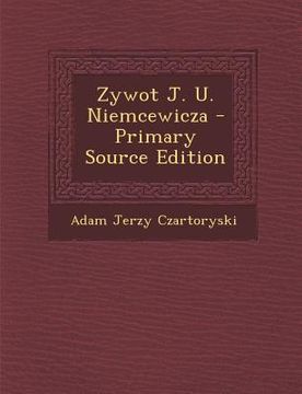 portada Zywot J. U. Niemcewicza - Primary Source Edition (en Polaco)