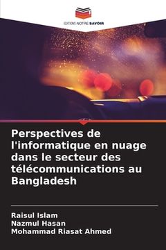 portada Perspectives de l'informatique en nuage dans le secteur des télécommunications au Bangladesh (en Francés)