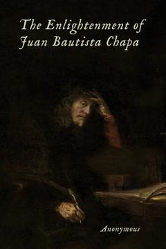 portada The Enlightenment of Juan Bautista Chapa (en Inglés)