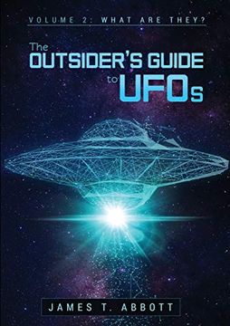 portada The Outsider's Guide to Ufos Volume 2: What are They? (en Inglés)