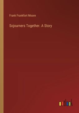 portada Sojourners Together. A Story (en Inglés)