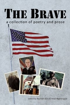 portada The Brave: A Collection of Poetry and Prose (en Inglés)