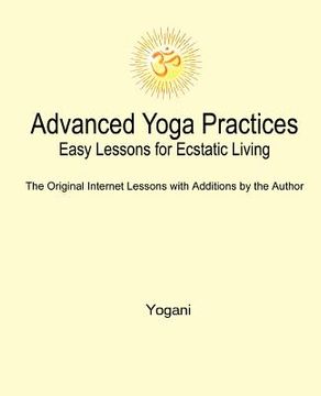portada advanced yoga practices - easy lessons for ecstatic living (en Inglés)