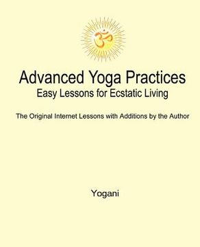 portada advanced yoga practices - easy lessons for ecstatic living (en Inglés)