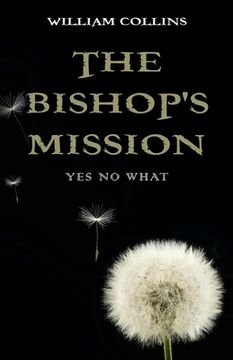portada The Bishop's Mission: Yes No What (en Inglés)