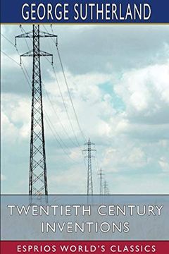 portada Twentieth Century Inventions (Esprios Classics) (en Inglés)