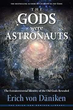 portada The Gods Were Astronauts: The Extraterrestrial Identity of the old Gods Revealed (Erich von Daniken Library) (en Inglés)