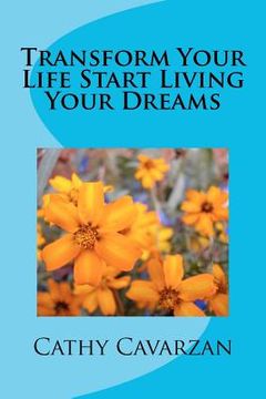 portada transform your life start living your dreams (in English)
