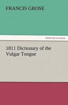 portada 1811 dictionary of the vulgar tongue (en Inglés)