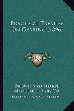 portada practical treatise on gearing (1896) (in English)