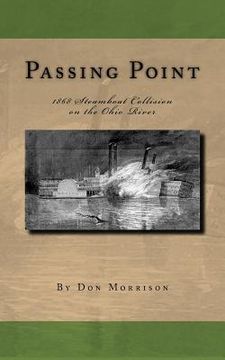 portada Passing Point: 1868 Steamboat Collision on the Ohio River (in English)