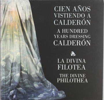 portada Cien años vistiendo a Calderón & la divina filotea (cat.exposicion) (esp-ing)