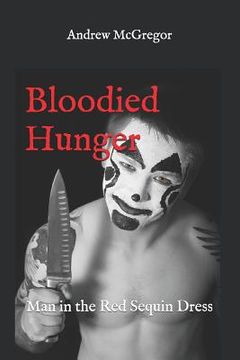 portada Bloodied Hunger: Man in the Red Sequin Dress (en Inglés)