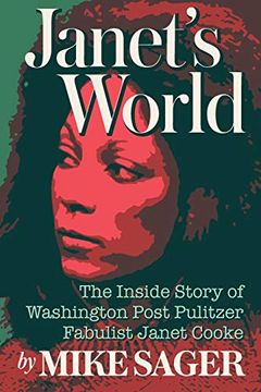 portada Janet’S World: The Inside Story of Washington Post Pulitzer Fabulist Janet Cooke (in English)