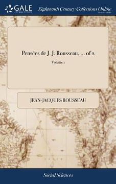 portada Pensées de J. J. Rousseau, ... of 2; Volume 1 (en Francés)