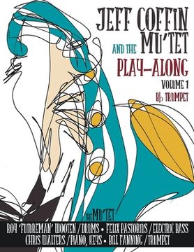 portada JEFF COFFIN & the MU'TET PLAY ALONG (Bb Trumpet) (en Inglés)