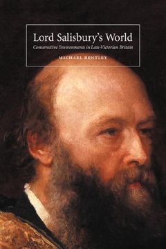 portada Lord Salisbury's World: Conservative Environments in Late-Victorian Britain (British Lives) (in English)