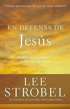 portada En Defensa de Jesús: Investigando los Ataques Sobre la Identidad de Cristo (in Spanish)