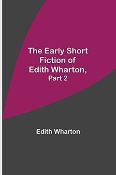 portada The Early Short Fiction of Edith Wharton, Part 2 