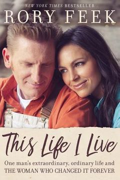 portada This Life i Live: One Man's Extraordinary, Ordinary Life and the Woman who Changed it Forever 