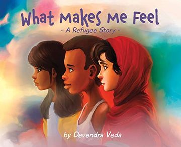 portada What Makes me Feel - a Refugee Story: A Refugee Story: (en Inglés)