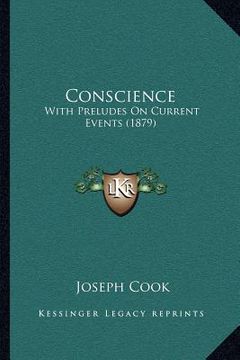 portada conscience: with preludes on current events (1879) (in English)
