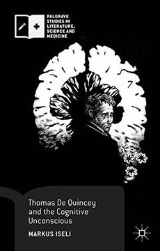 portada Thomas De Quincey and the Cognitive Unconscious (Palgrave Studies in Literature, Science and Medicine)