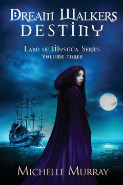 portada Dream Walker's Destiny: Land of Mystica Volume Three (en Inglés)
