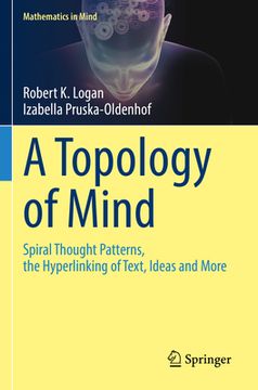 portada A Topology of Mind: Spiral Thought Patterns, the Hyperlinking of Text, Ideas and More (in English)