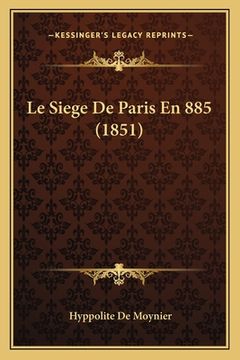 portada Le Siege De Paris En 885 (1851) (en Francés)