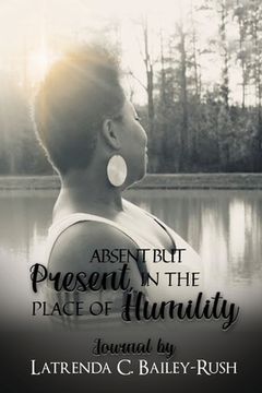 portada Absent But Present in the Place of Humility (en Inglés)