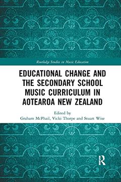 portada Educational Change and the Secondary School Music Curriculum in Aotearoa new Zealand (Routledge Studies in Music Education) (en Inglés)
