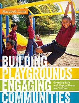 portada Building Playgrounds, Engaging Communities: Creating Safe and Happy Places for Children (en Inglés)