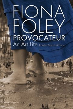 portada Fiona Foley Provocateur: An art Life (en Inglés)
