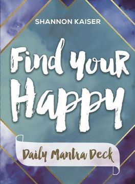 portada Find Your Happy Daily Mantra Card Deck (en Inglés)