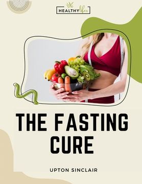 portada The Fasting Cure: Sinclair's Therapeutic Fasting Book (in English)