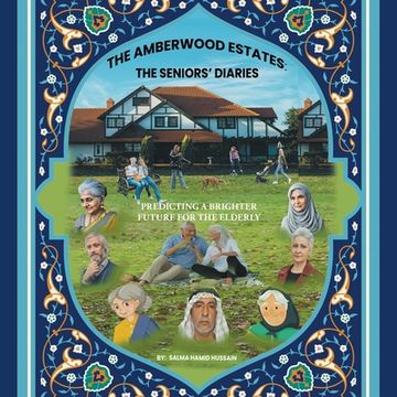 portada The Amberwood Estates: the Seniors' Diaries: Predicting a Brighter Future for the Elderly (in English)