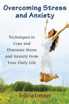 portada Overcoming Stress and Anxiety: Techniques to Cope and Eliminate Stress and Anxiety from Your Daily Life