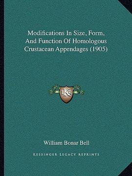 portada modifications in size, form, and function of homologous crustacean appendages (1905) (en Inglés)