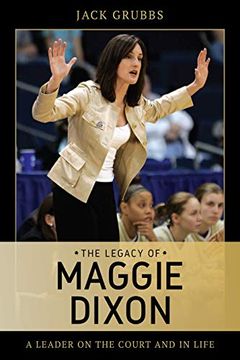 portada The Legacy of Maggie Dixon: A Leader on the Court and in Life (en Inglés)