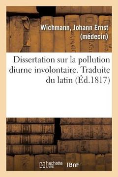 portada Dissertation Sur La Pollution Diurne Involontaire. Traduite Du Latin (en Francés)