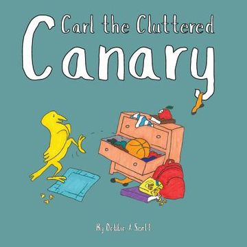 portada Carl the Cluttered Canary
