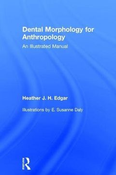 portada Dental Morphology for Anthropology: An Illustrated Manual (en Inglés)