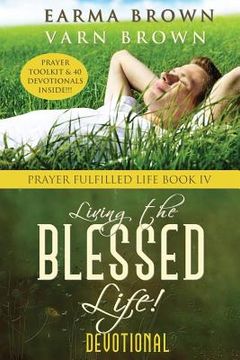 portada Living The Blessed Life: Prayer Toolkit And Devotional Inside (en Inglés)