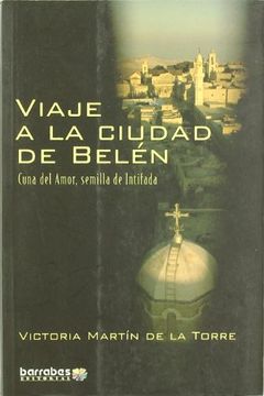 portada Viaje a la ciudad de belen - cuna del amor semilla de intifada (Viajes Singulares) (in Spanish)