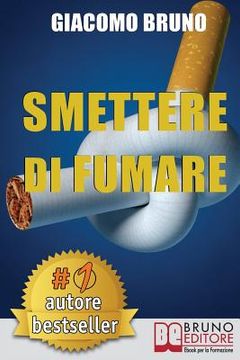 portada Smettere Di Fumare: Il Metodo Definitivo per Smettere di Fumare e Ritrovare la Libertà (en Italiano)
