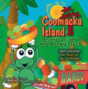 portada Coomacka Island: Anansi Jr and the Mango Truck (en Inglés)